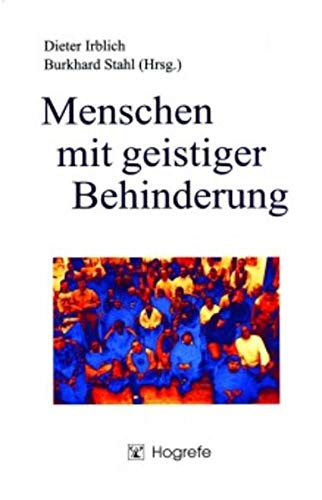 Menschen mit geistiger Behinderung: Psychologische Grundlagen, Konzepte und Tätigkeitsfelder von Hogrefe Verlag GmbH + Co.